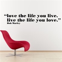   - Live the life you love