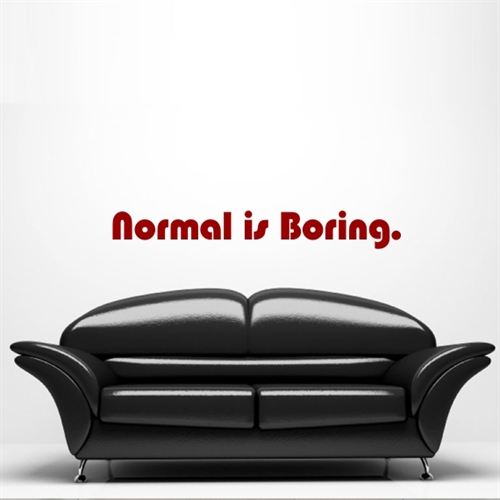   - Normal Is Boring-3