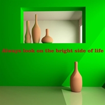   - Always look on the bright side of life