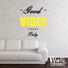    -Good vibes only